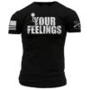 F*ck Your Feelings T-Shirt - Black 1 F*ck Your Feelings T-Shirt - Black -Fashion Trend Clothing Store GS3392 Fck Your Feelings shirt WEBREADY JPG