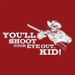 You'll Shoot Your Eye Out Kid T-Shirt - Red -Fashion Trend Clothing Store GS4494 STANDARD WEB READY 2021BACKART
