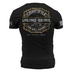 Live Free, Die Free T-Shirt - Black 10 Live Free, Die Free T-Shirt - Black -Fashion Trend Clothing Store GS5409 Grunt Style Live Free Die Free WEB READY BACK
