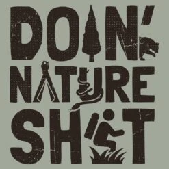 Doin' Nature Sh*t T-Shirt - Light Sage -Fashion Trend Clothing Store GS5761 Men sDoin NatureShitTee LightSage WEB READY ART