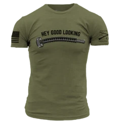 Hey Good Looking T-Shirt - Military Green